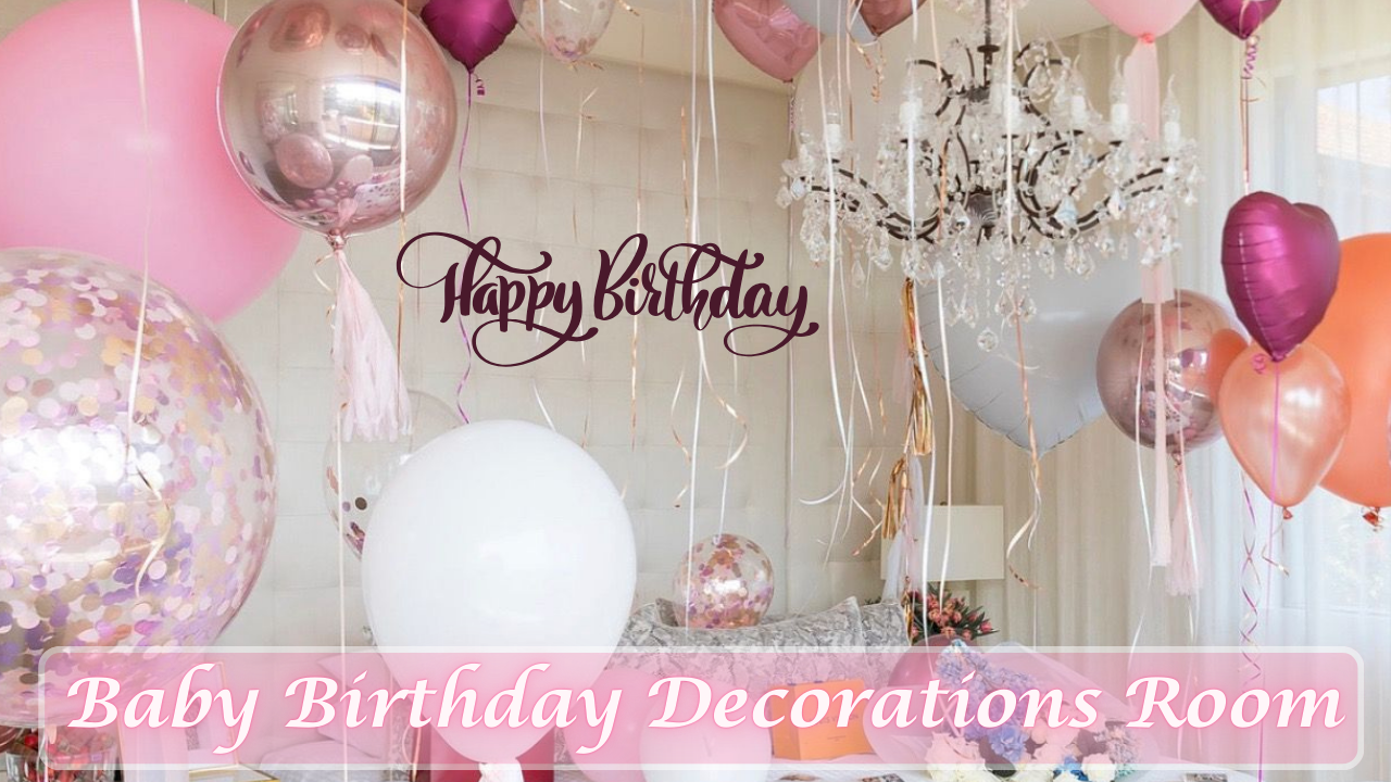 Baby Birthday Decorations Room