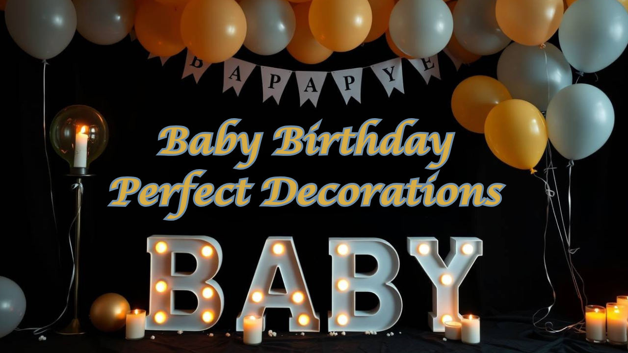 Baby Birthday Perfect Decorations