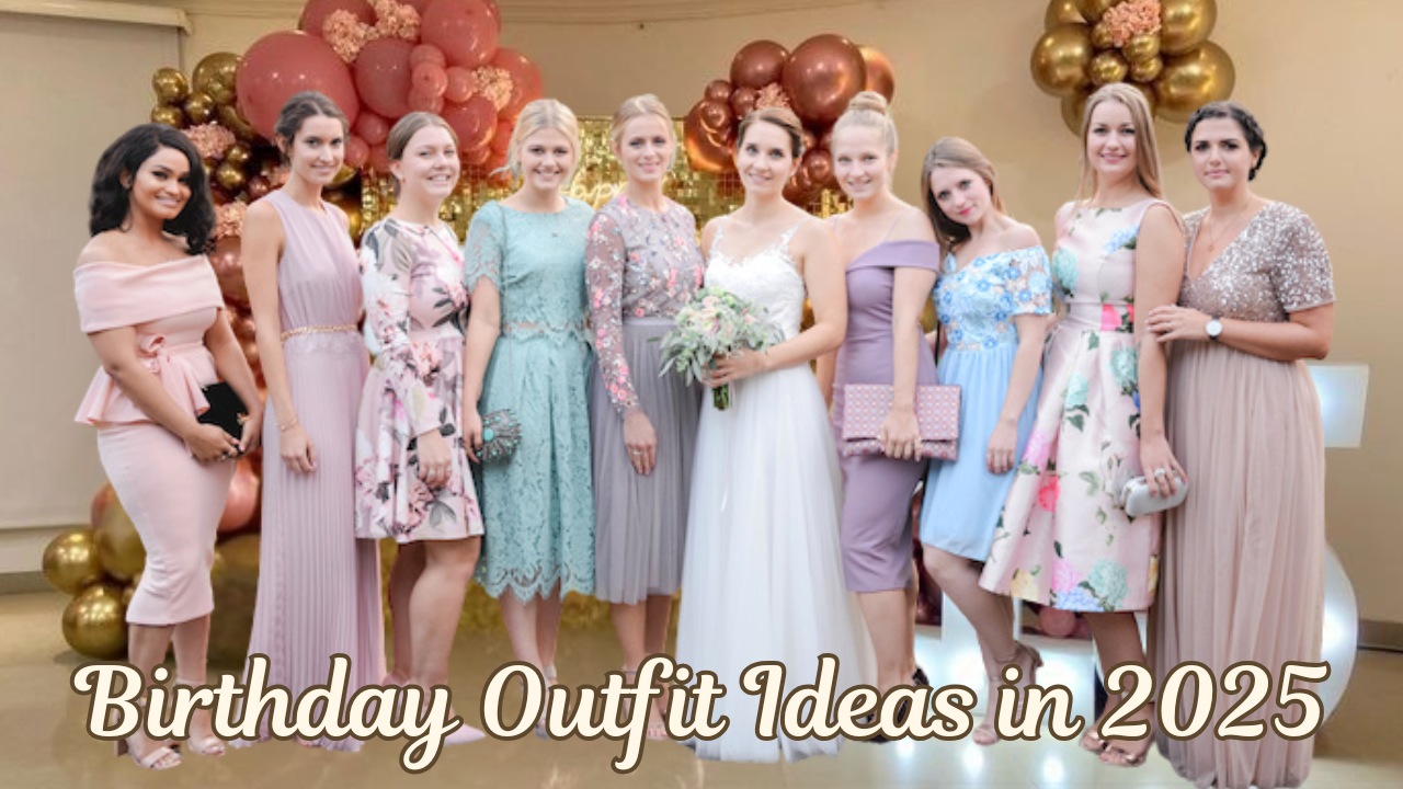 Birthday Outfit Ideas In 2025