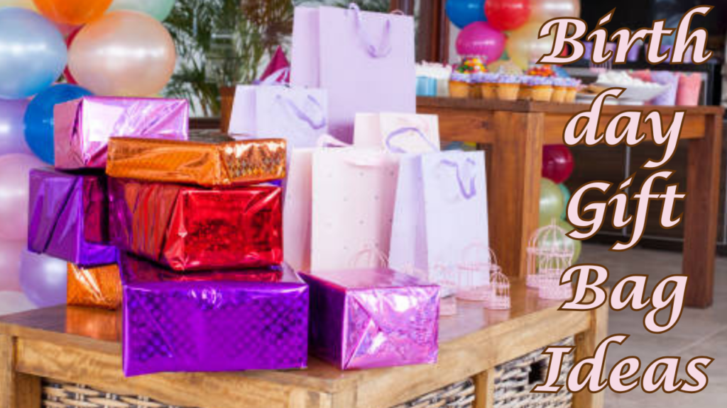 Birthday Gift Bag Ideas